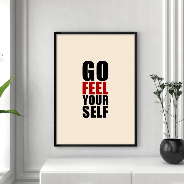 Therapiekram Poster Go feel yourself Go feel yourself Poster, Fine Art Print, Therapiekram Therapietools
